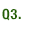 Q3