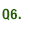 Q6