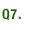 Q7